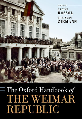 The Oxford Handbook Of The Weimar Republic Nadine Rossol Benjamin Ziemann