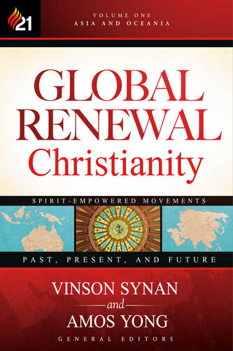 Global Renewal Christianity Asia And Oceania Spiritempowered Movement Past Present And Future Amos Yong Vinson Synan