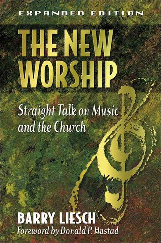 The New Worship Straight Talk On Music And The Church Barry Wayne Liesch
