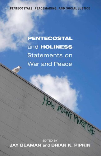 Pentecostal And Holiness Statements On War And Peace Pentecostals Peacemaking And Social Justice Necunoscut