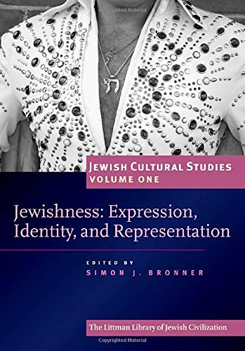 Jewishness Expression Identity And Representation Simon J Bronner Editor
