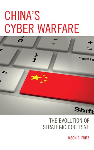 Chinas Cyber Warfare The Evolution Of Strategic Doctrine Jason R Fritz