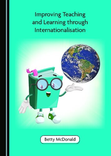 Improving Teaching And Learning Through Internationalisation 1st Edition Betty Mcdonald