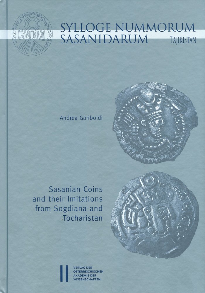 Sylloge Nummorum Sasanidarum Tajikistan Sasanian Coins And Their Imitations From Sogdiana And Toachristan Andrea Gariboldi