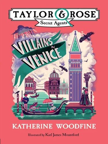 Villains In Venice Taylor And Rose Secret Agents 3 Katherine Woodfine