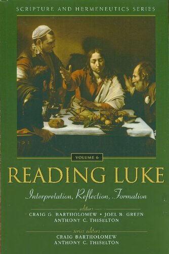 Reading Luke Interpretation Reflection Formation Craig G Bartholomew