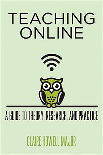 Teaching Online A Guide To Theory Research And Practice Claire Howell Major