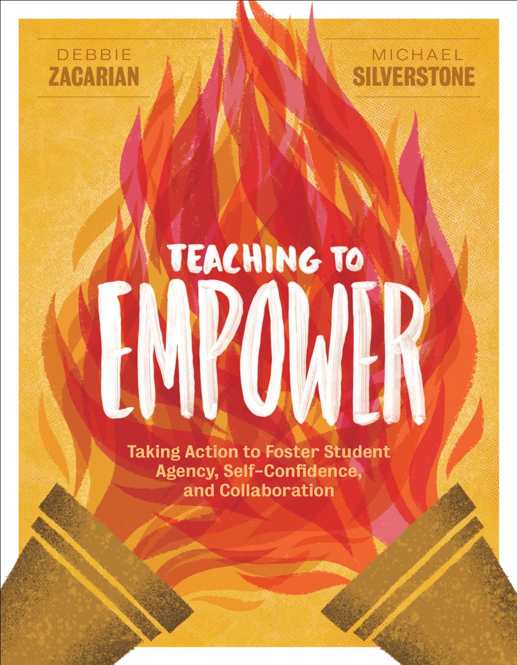 Teaching To Empower Debbie Zacarian Michael Silverstone