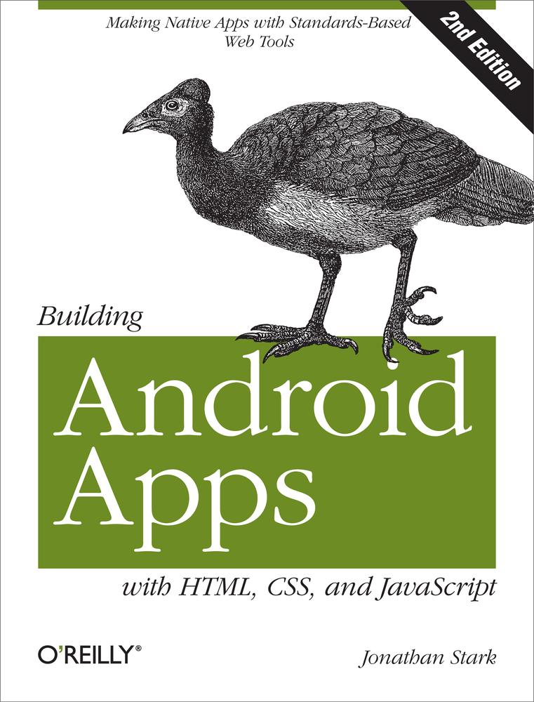 Building Android Apps With Html Css And Javascript Jonathan Stark Brian Jepson
