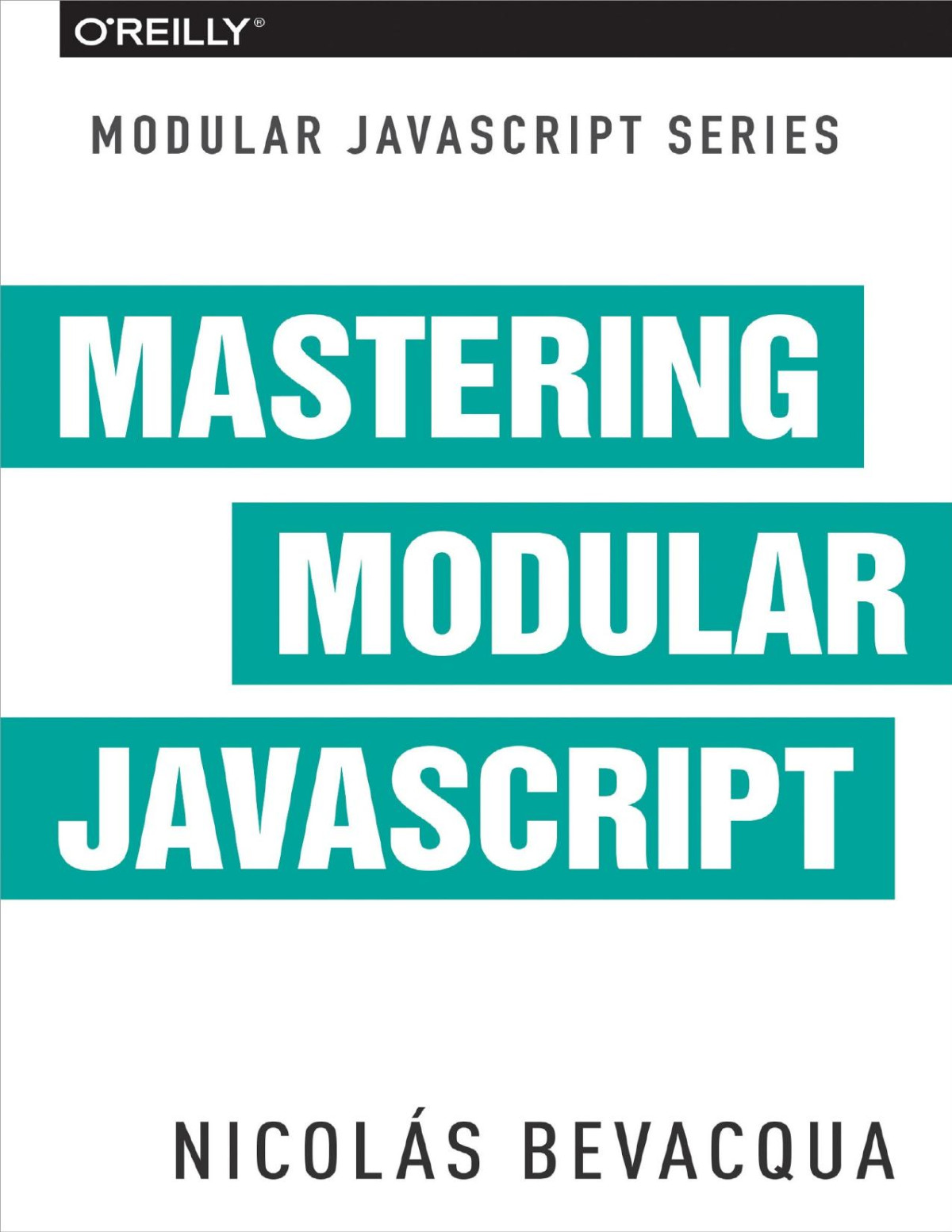 Mastering Modular Javascript Nicolás Bevacqua
