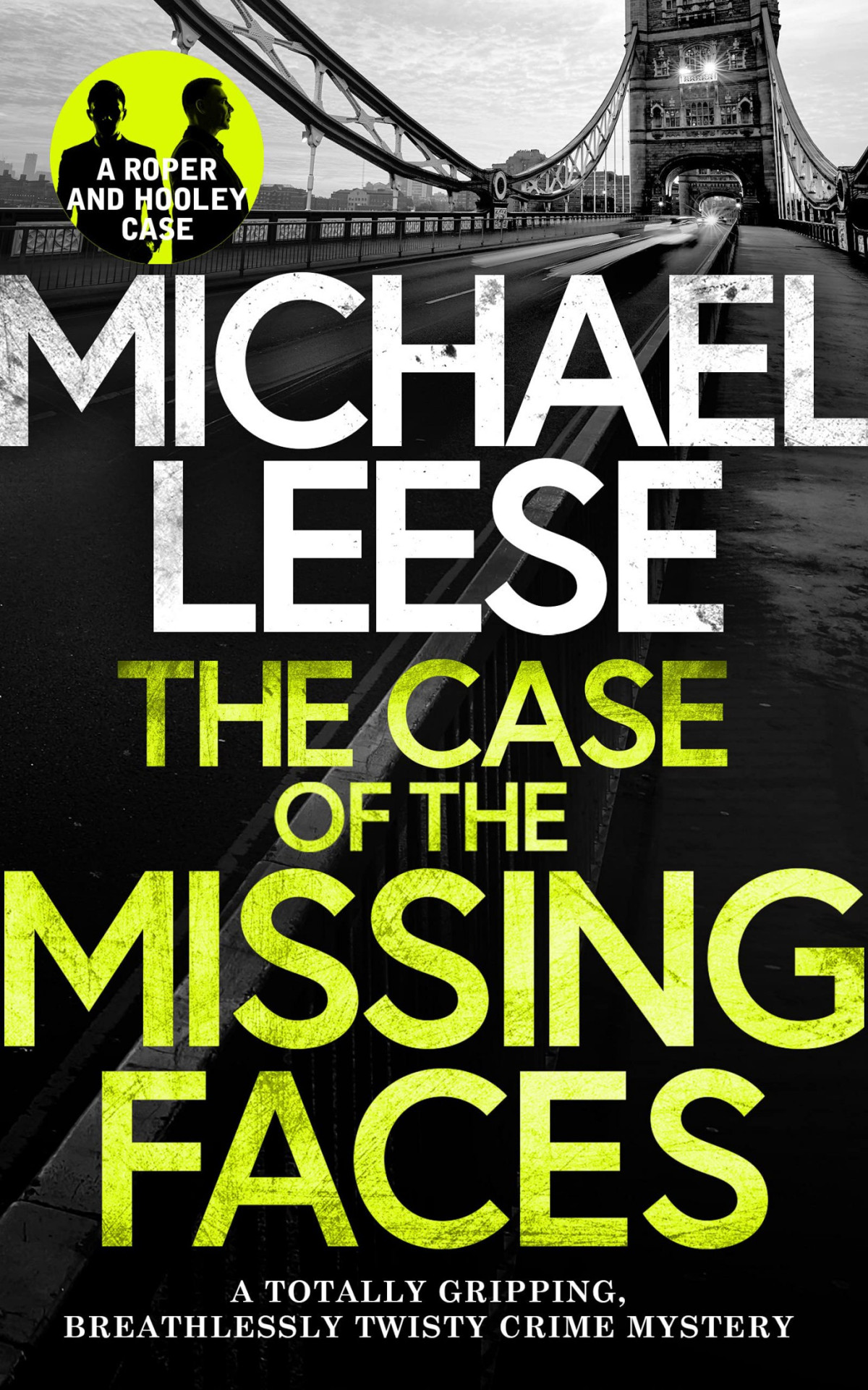 The Case Of The Missing Faces A Totally Gripping Breathlessly Twisty Crime Mystery Detective Roper And Hooley Mysteries Book 2 Michael Leese