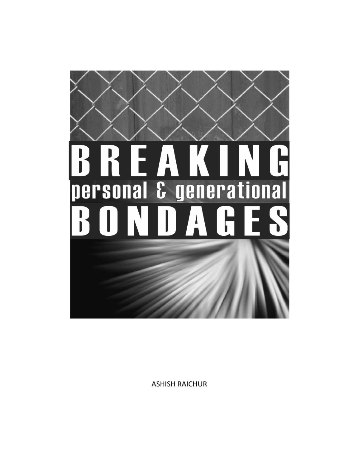 Breaking Personal Generational Bondages Ashish Raichur