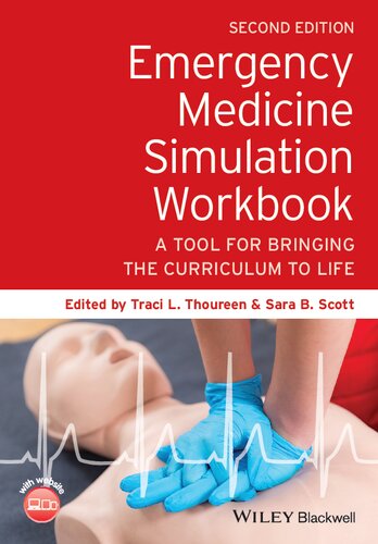 Emergency Medicine Simulation Workbook A Tool For Bringing The Curriculum To Life 2nd Edition 2nd Traci L Thoureen