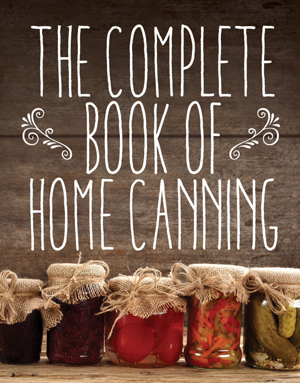 The Complete Book Of Home Canning Agriculture