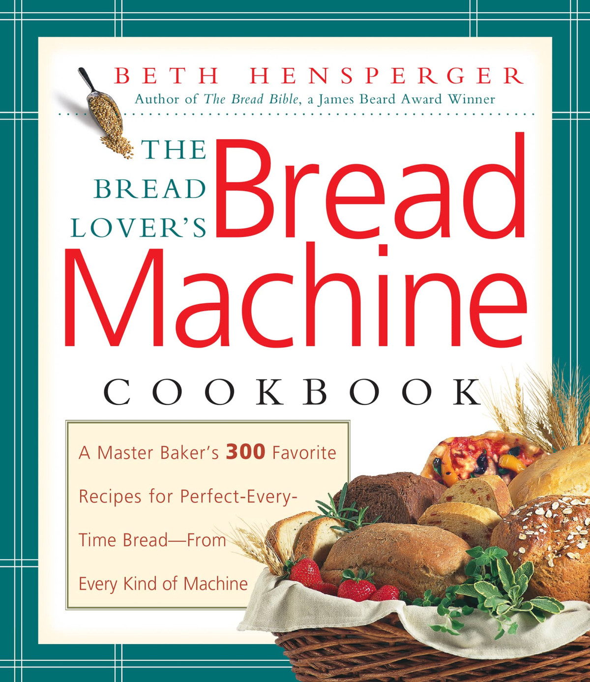 The Bread Lovers Bread Machine Cookbook Beth Hensperger