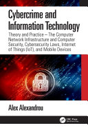 Cybercrime And Information Technology The Computer Network Infrastructure And Computer Security Cybersecurity Laws Alex Alexandrou