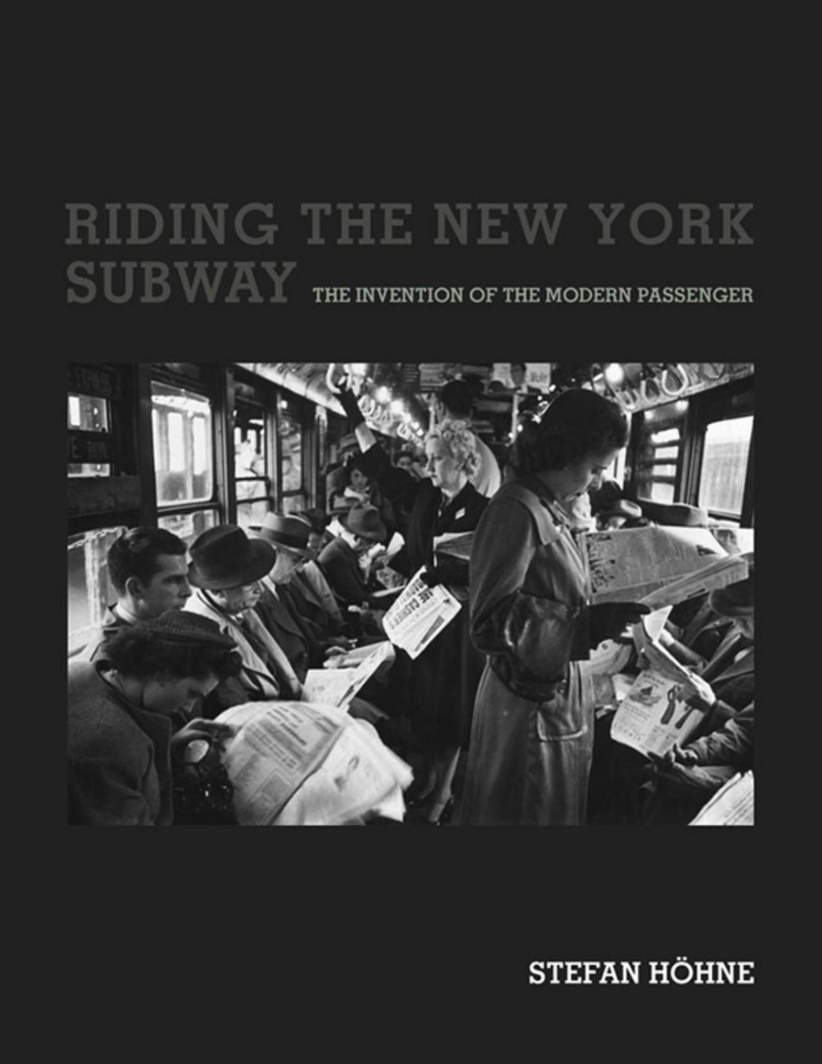 Riding The New York Subway The Invention Of The Modern Passenger Stefan Hohne
