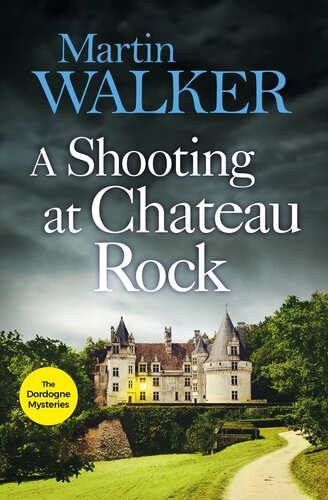 A Shooting At Chateau Rock Martin Walker