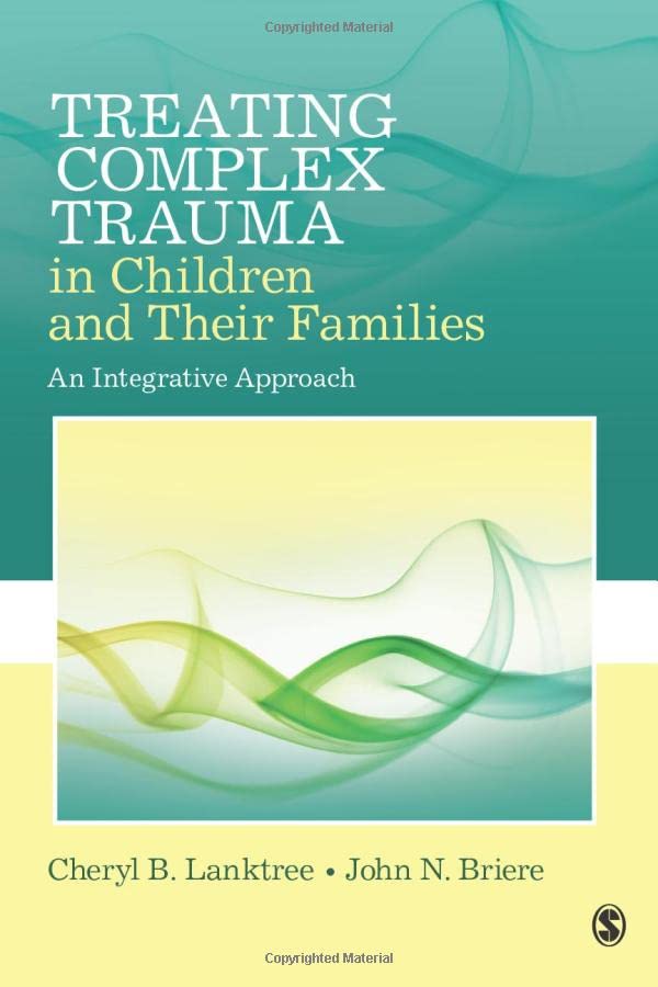 Treating Complex Trauma In Children And Their Families An Integrative Approach 1st Edition Cheryl B Lanktree