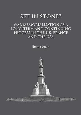 Set In Stone War Memorialisation As A Longterm And Continuing Process In The Uk France And The Usa Emma Login