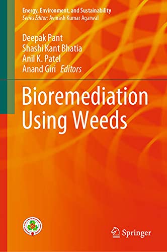 Bioremediation Using Weeds 1st Ed 2021 Deepak Pant Editor