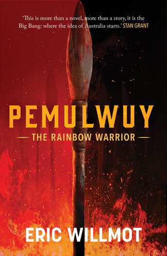 Pemulwuy The Rainbow Warrior Eric Willmot