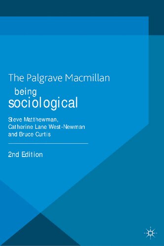 Being Sociological 2nd Edition Steve Matthewman Catherine Lane Westnewman