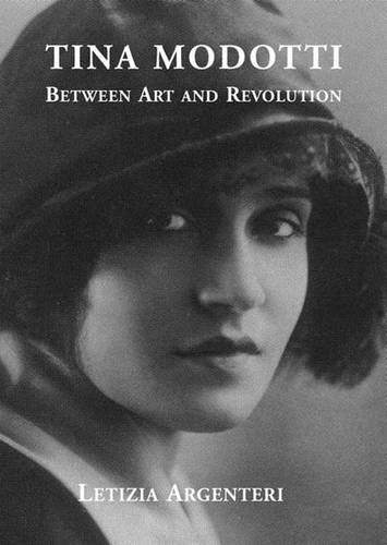 Tina Modotti Between Art And Revolution 1st Edition Letizia Argenteri
