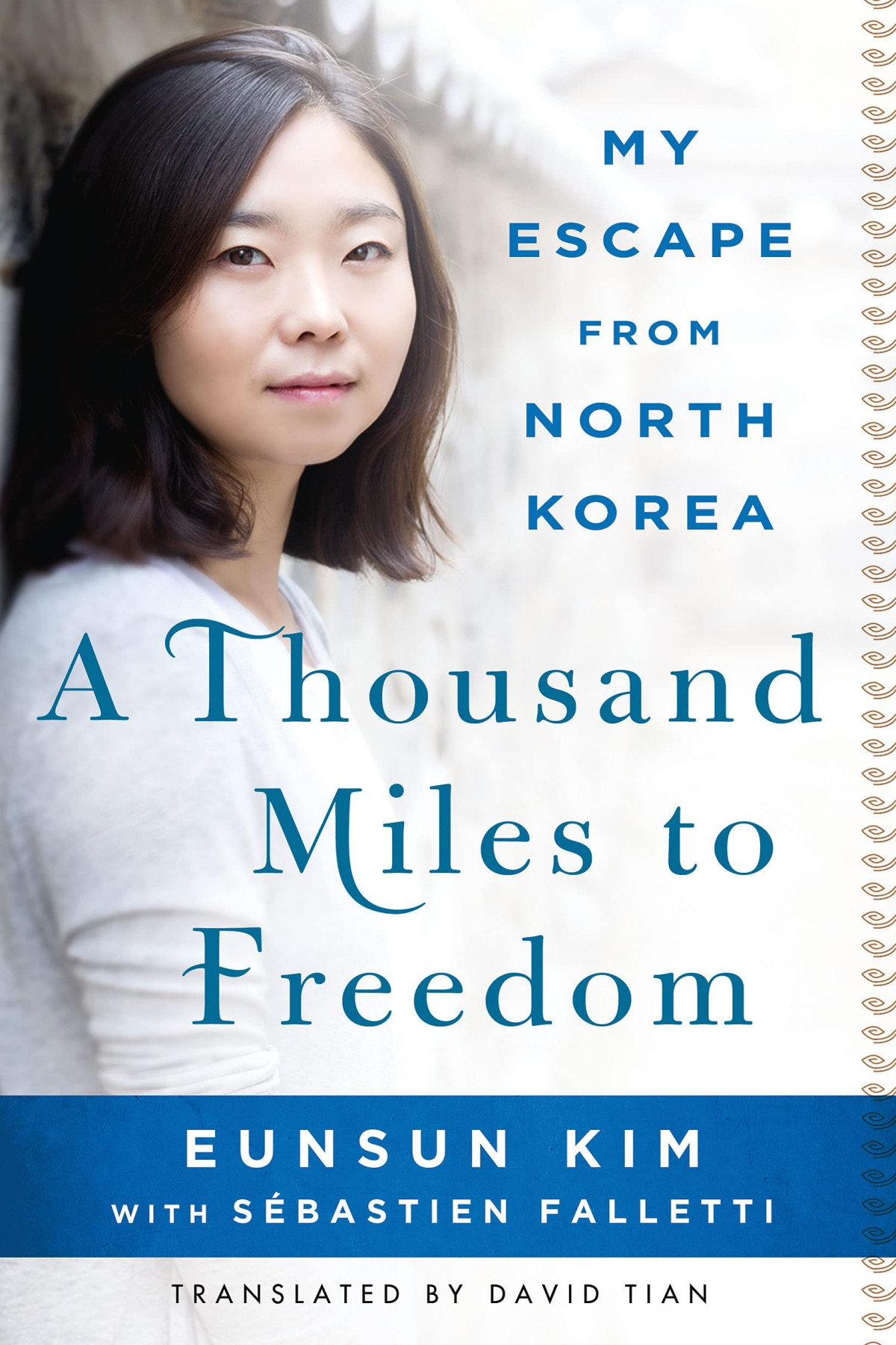 A Thousand Miles To Freedom My Escape From North Korea Bilingual Eunsun Kim