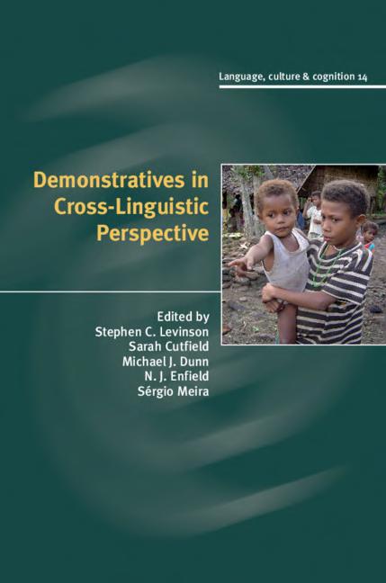 Demonstratives In Crosslinguistic Perspective Stephen C Levinson Sarah Cutfield Michael J Dunn N J Enfield Srgio Meira