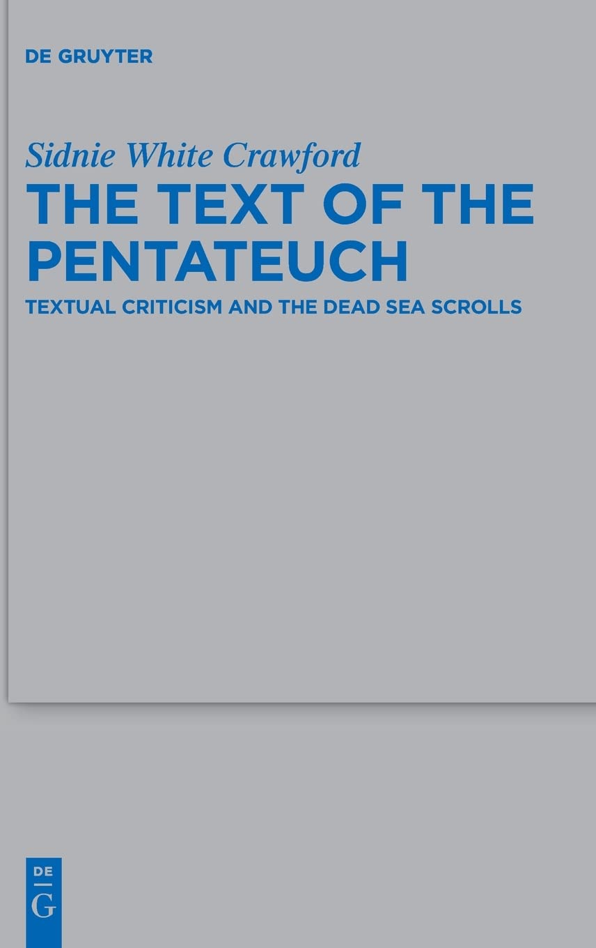 The Text Of The Pentateuch Textual Criticism And The Dead Sea Scrolls Crawford