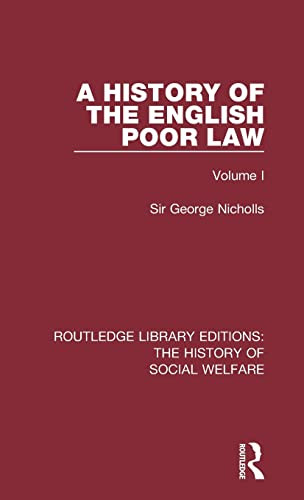 A History Of The English Poor Law Volume 1 1st Edition Nicholls
