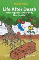 Life After Death What Happens To Your Body After You Die Mike Wilson