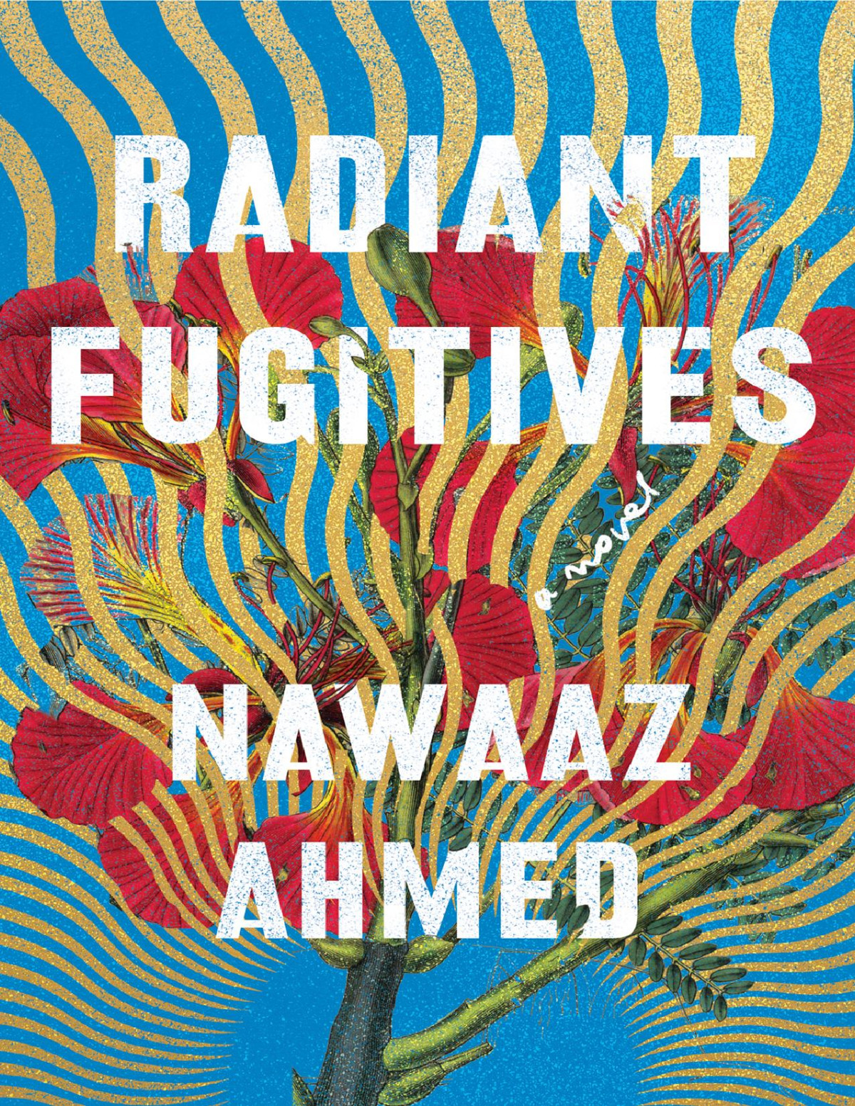 Radiant Fugitives Nawaaz Ahmed
