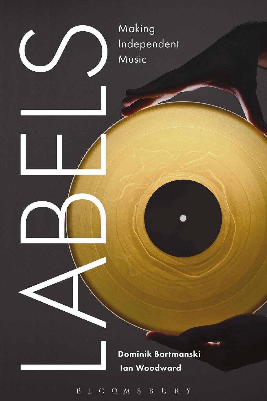Labels Making Independent Music Dominik Bartmaski Ian Woodward