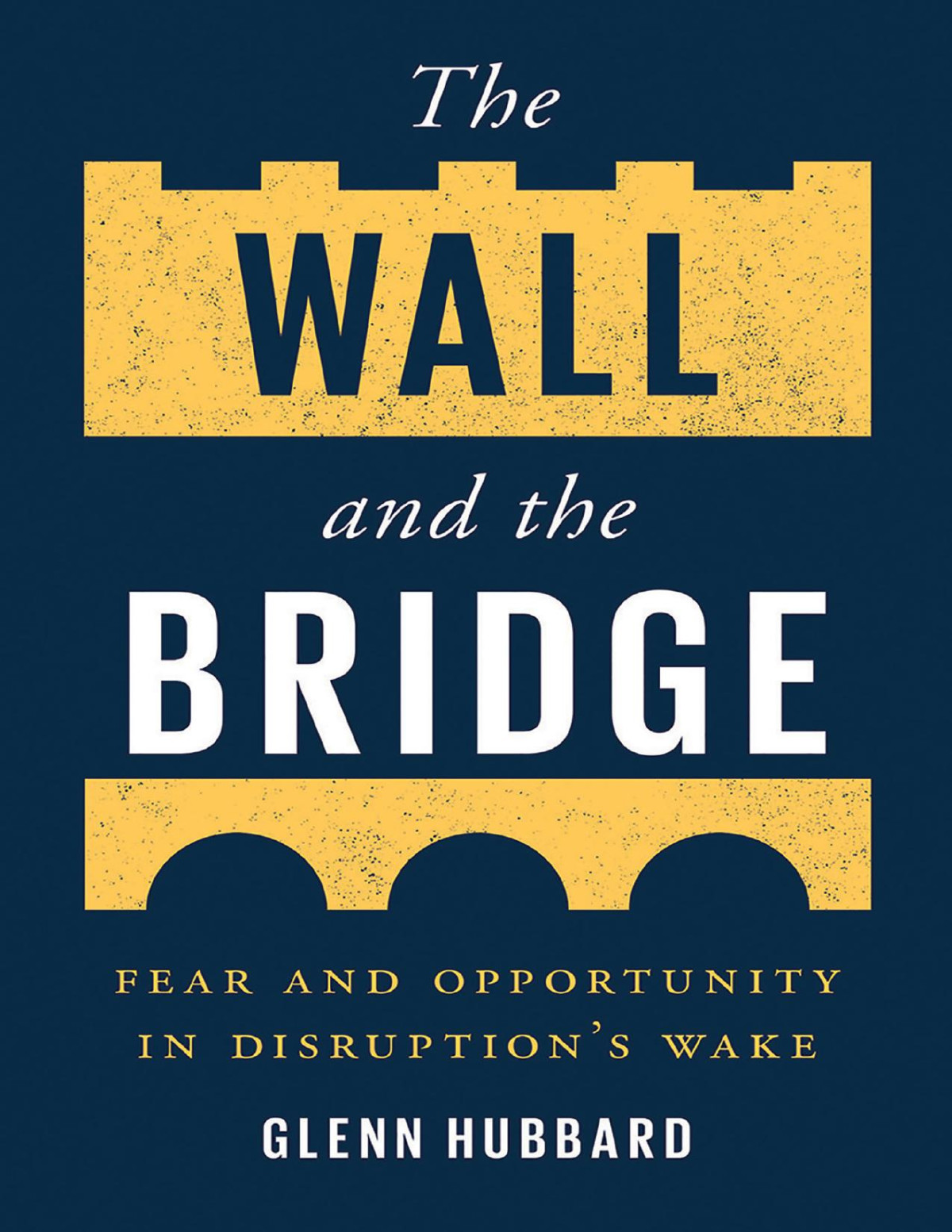 The Wall And The Bridge Glenn Hubbard