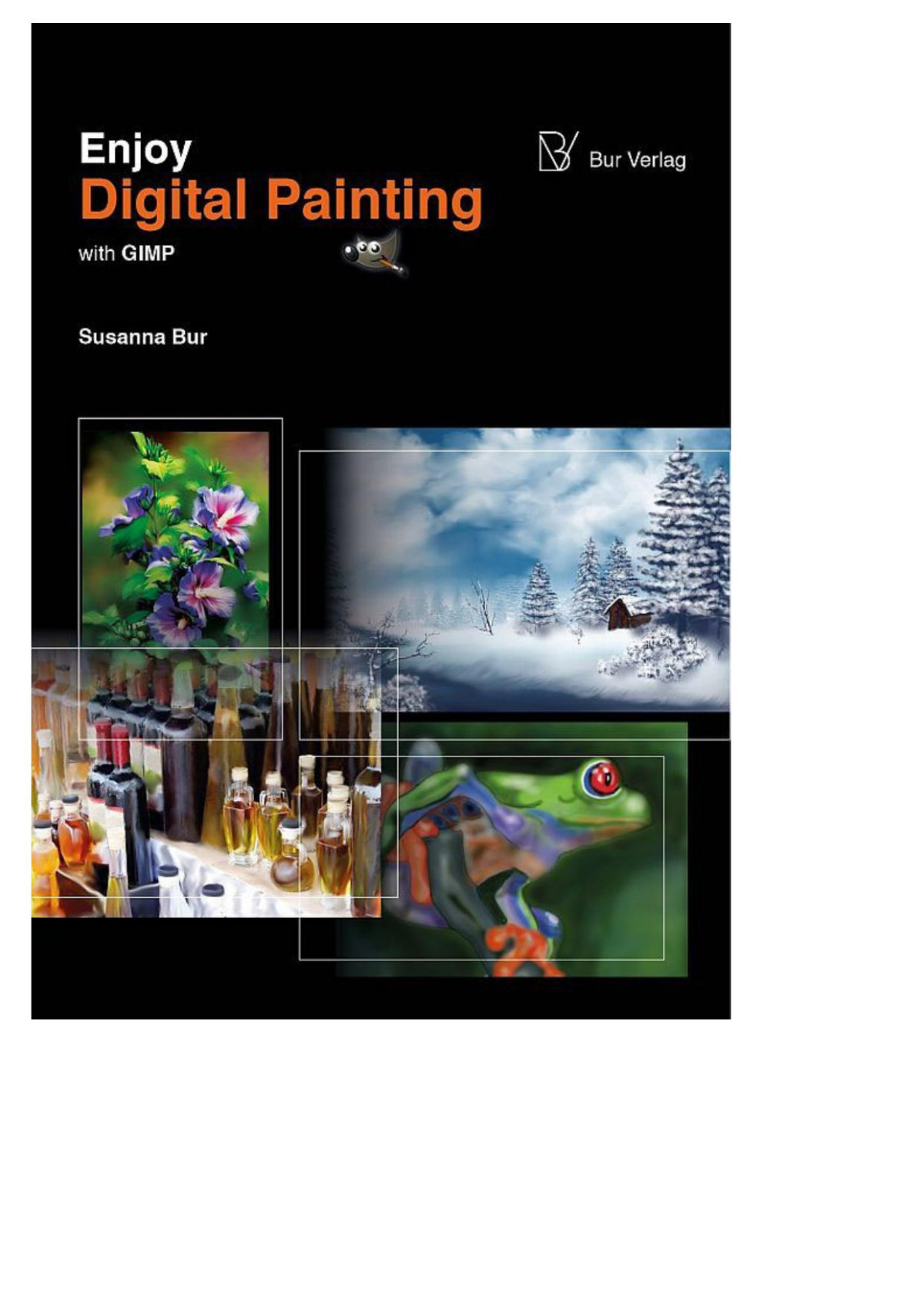 Enjoy Digital Painting With Gimp Susanna Bur