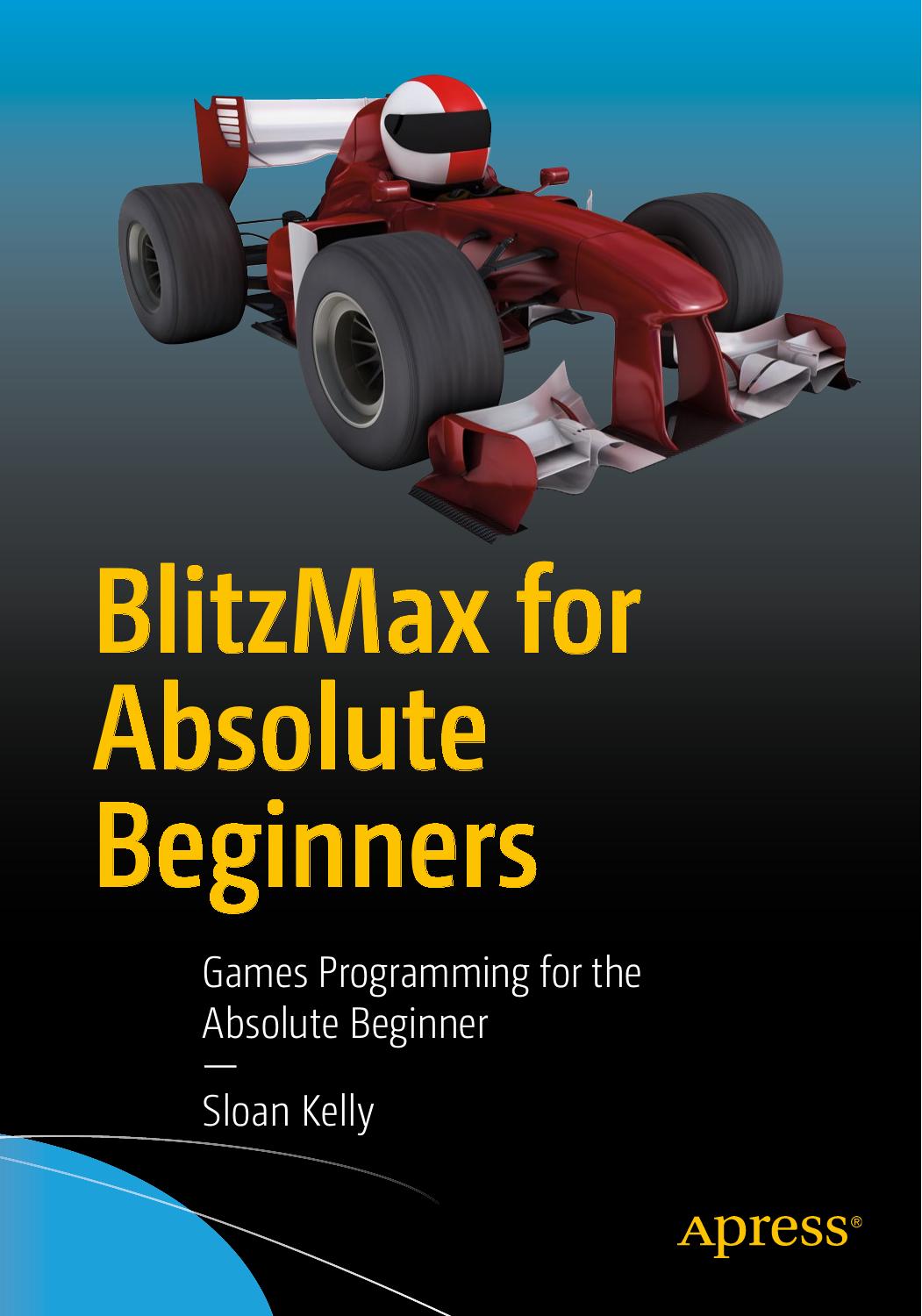 Blitzmax For Absolute Beginners Games Programming For The Absolute Beginner 1st Edition Sloan Kelly
