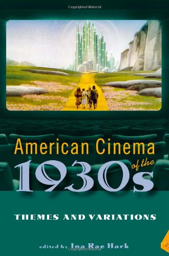 American Cinema Of The 1930s Themes And Variations Ina Rae Hark