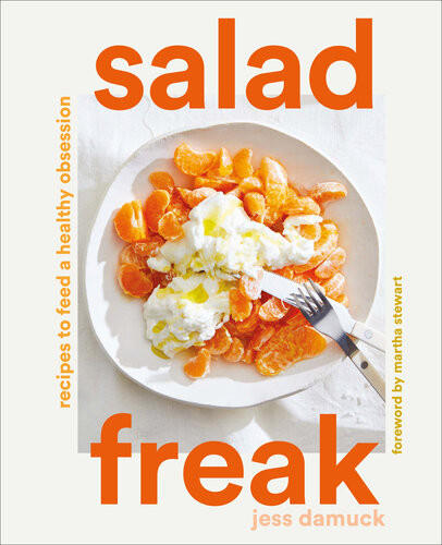 Salad Freak Recipes To Feed A Healthy Obsession Jess Damuck