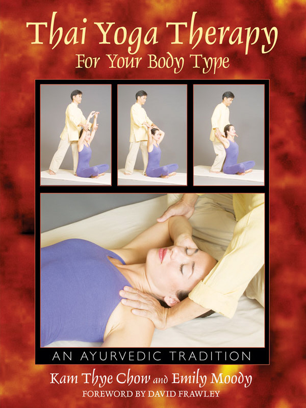 Thai Yoga Therapy For Your Body Type Kam Thye Chow