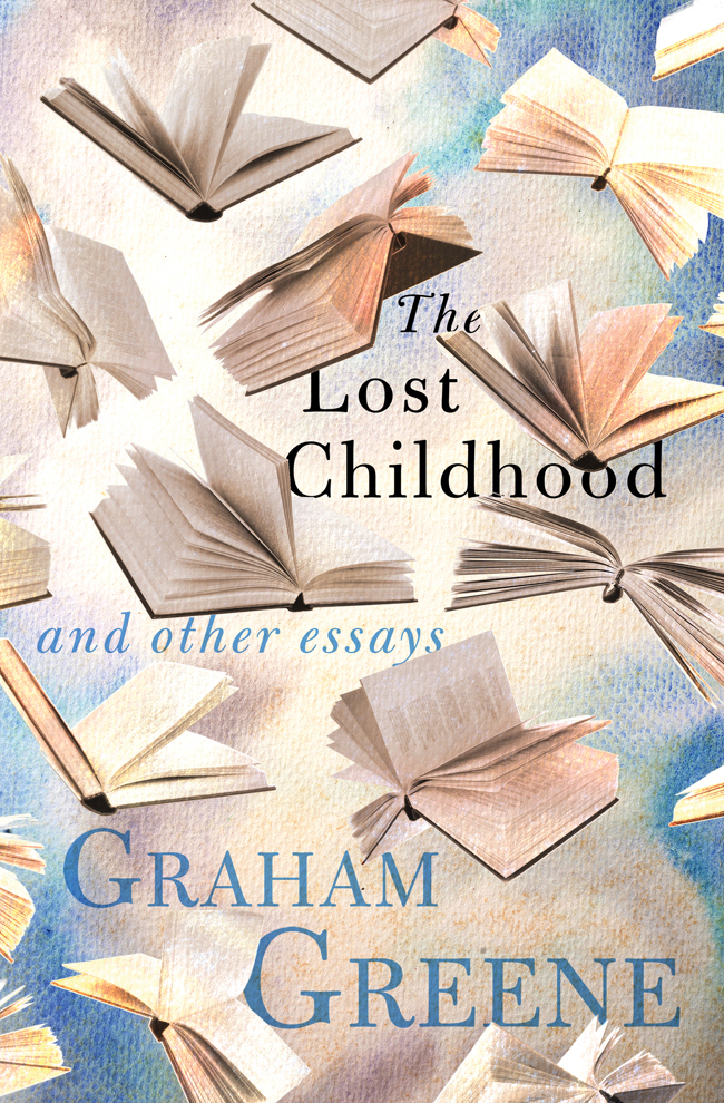The Lost Childhood Graham Greene