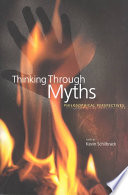 Thinking Through Myths Philosophical Perspectives Kevin Schilbrack