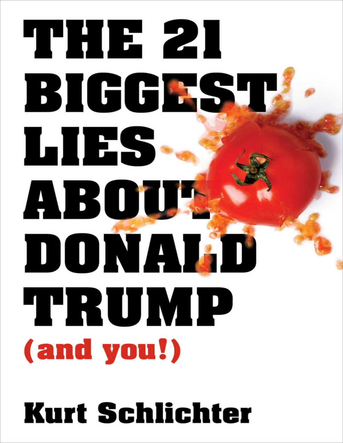 The 21 Biggest Lies About Donald Trump Kurt Schlichter