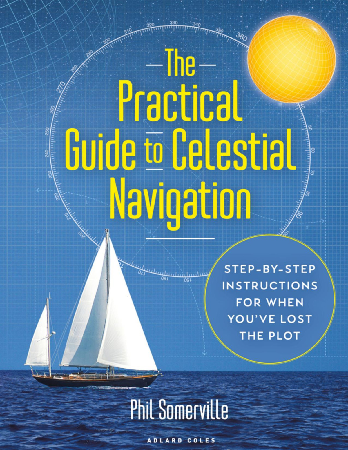The Practical Guide To Celestial Navigation Somerville Phil