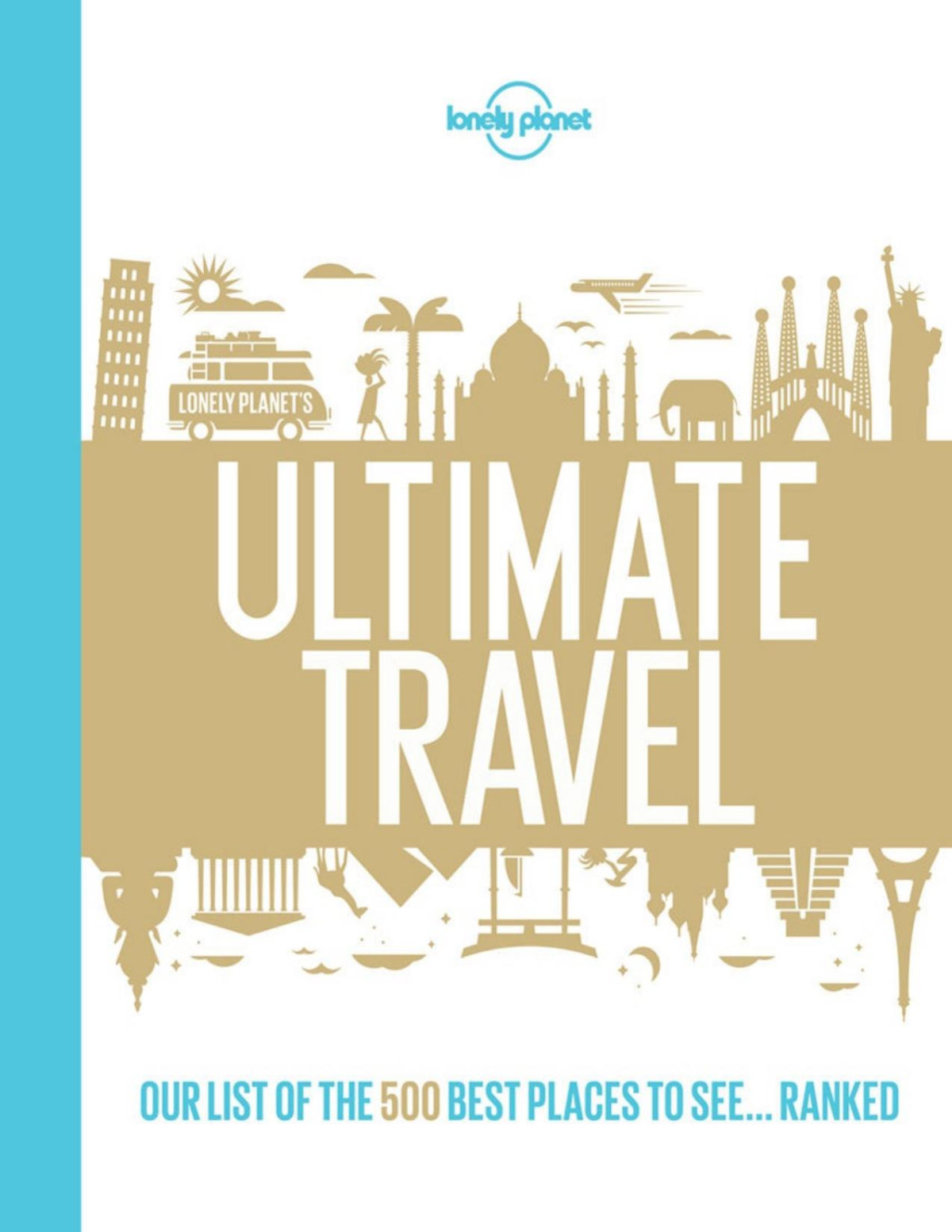 Lonely Planets Ultimate Travel Lonely Planet