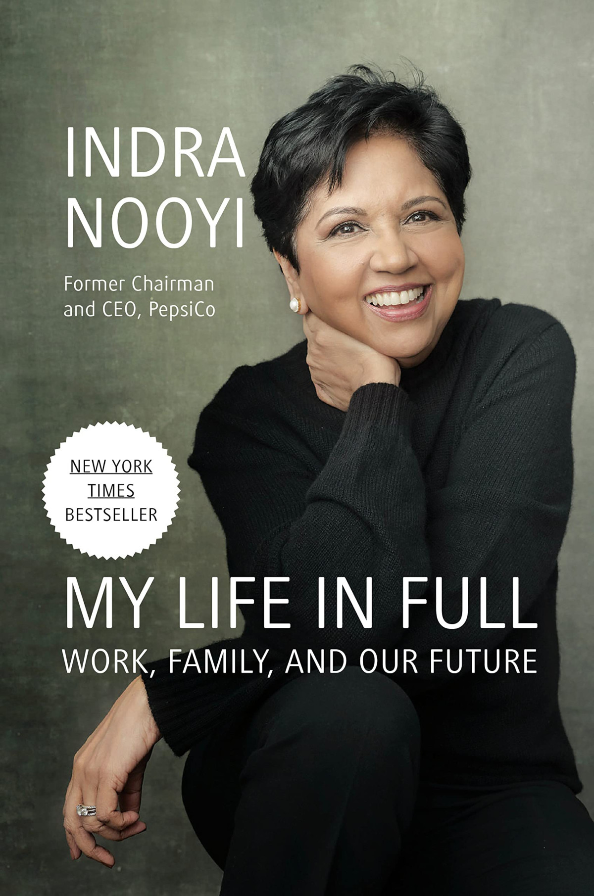 My Life In Full Work Family And Our Future Indra Nooyi