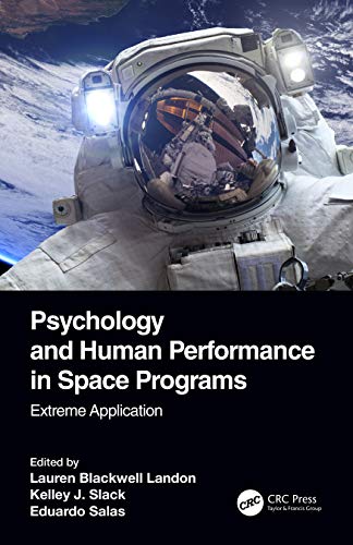 Psychology And Human Performance In Space Programs Extreme Application 1st Edition Lauren Blackwell Landon