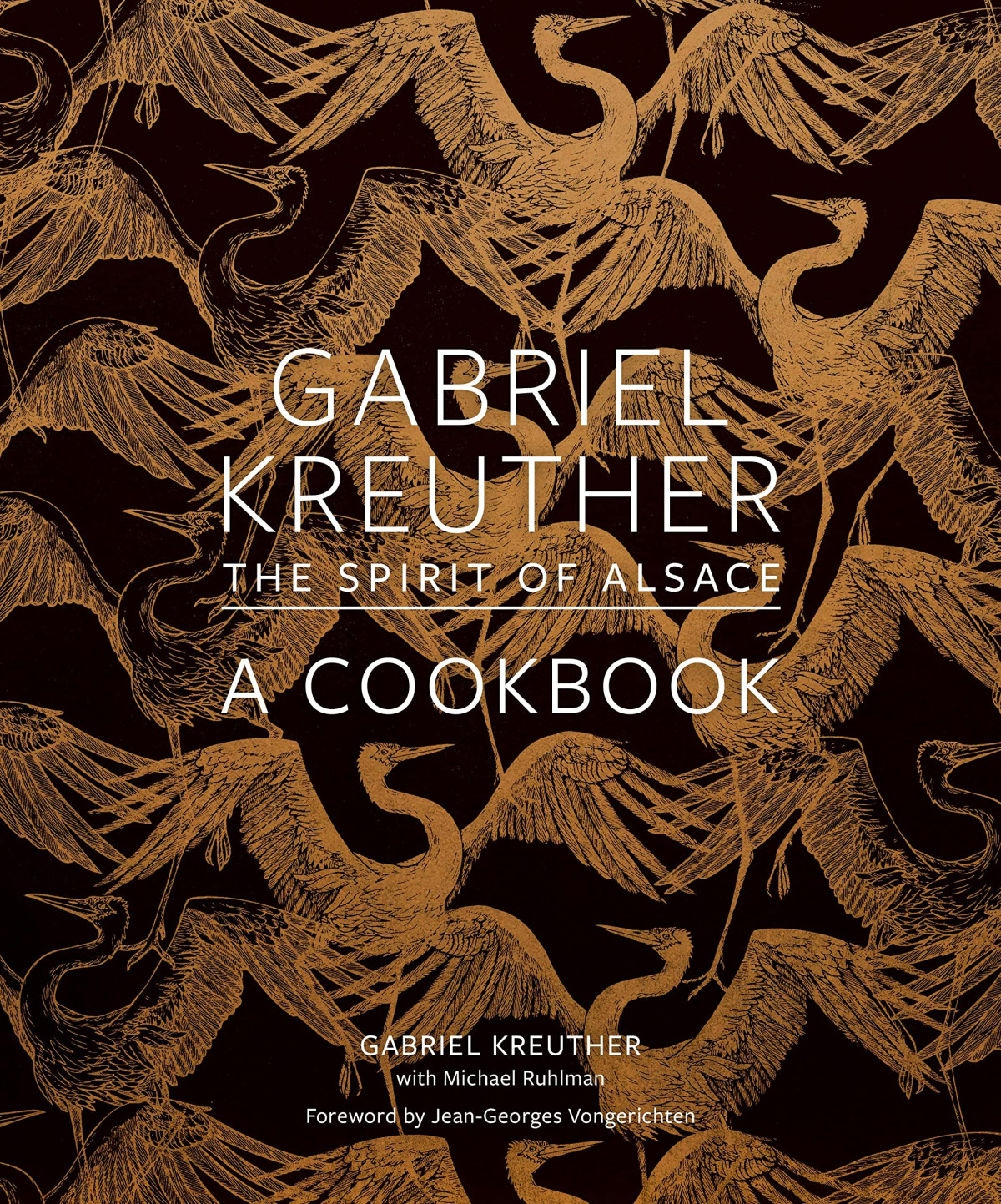 Gabriel Kreuther The Spirit Of Alsace A Cookbook Gabriel Kreuther