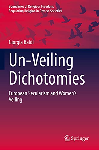 Unveiling Dichotomies European Secularism And Womens Veiling Giorgia Baldi